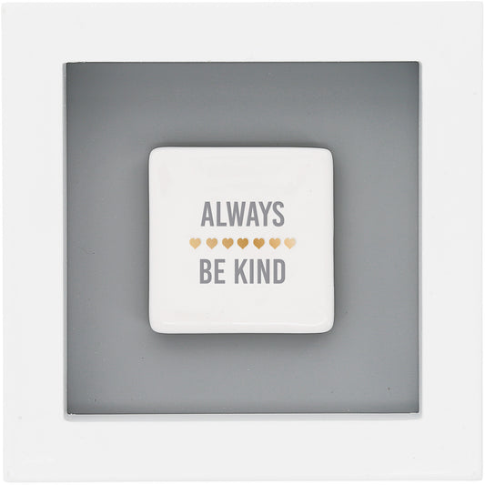 Be Kind -Plaque