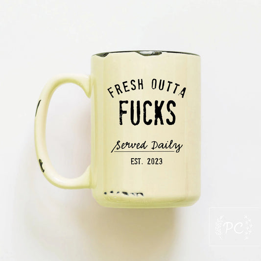 Fresh outta Fucks Mug