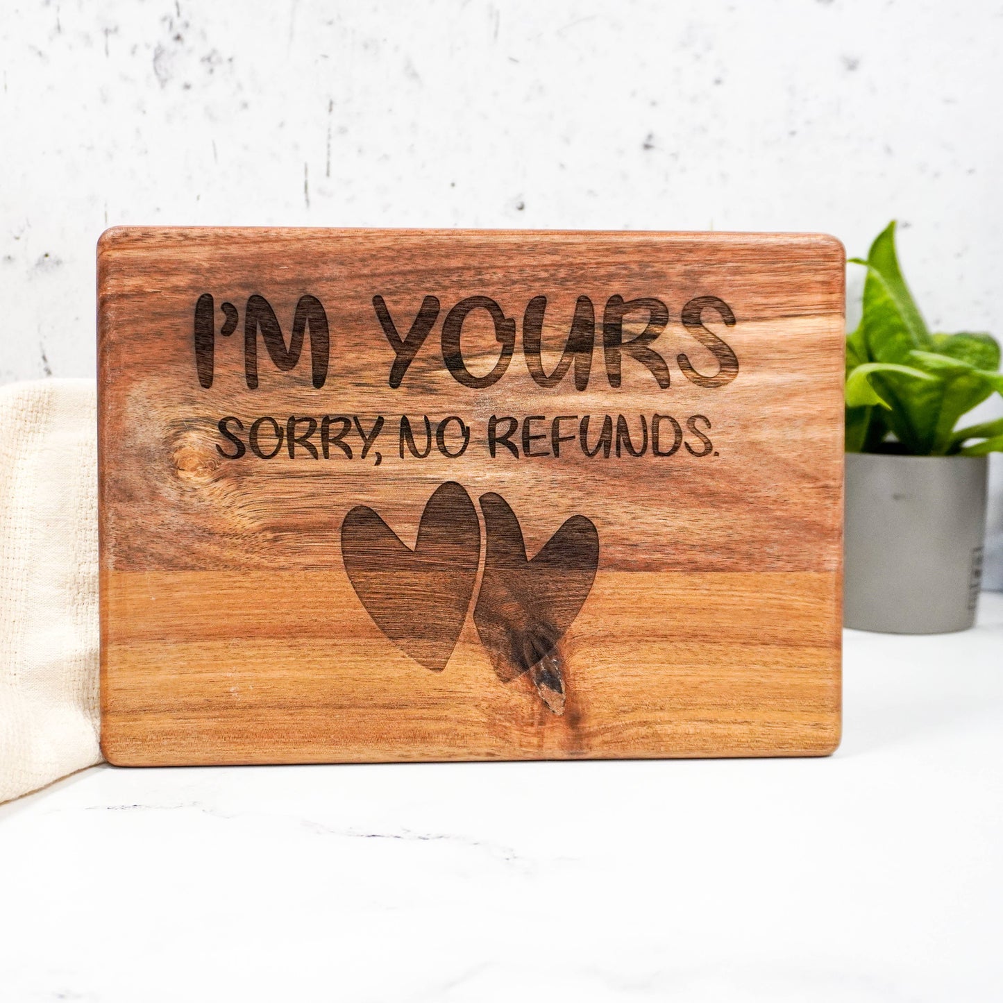Engraved Wood Board - I'm yours, sorry no refunds