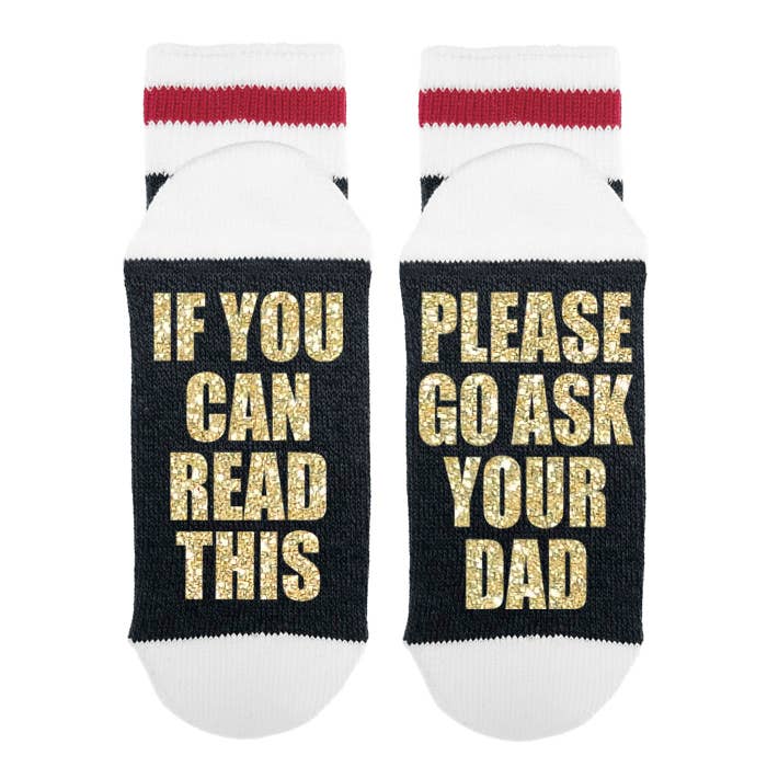 If You Can Read This Please Go Ask Your Dad - Socks: Glitter Gold
