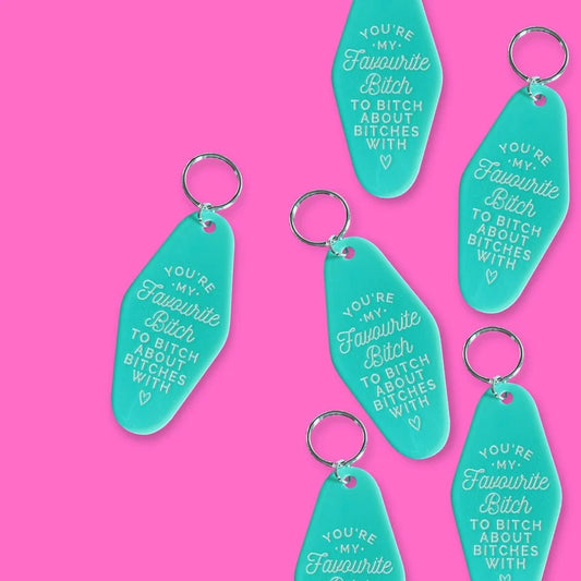 You're My Favourite Bitch To Bitch About Bitches With Motel Keychain